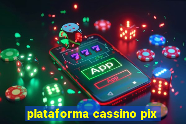 plataforma cassino pix